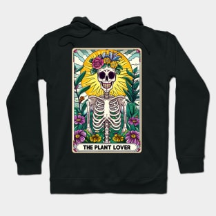 The Plant Lover funny skeleton tarot card Hoodie